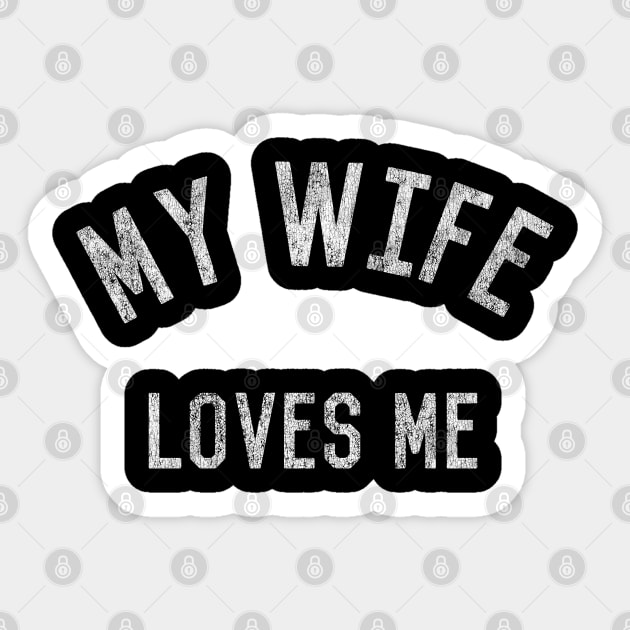 My Wife Loves Me Sticker by Flippin' Sweet Gear